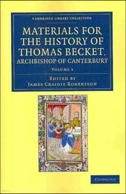 Materials for the History of Thomas Becket, Archbishop of Canterbury (Canonized by Pope Alexander III, AD 1173) 7 Volume Set