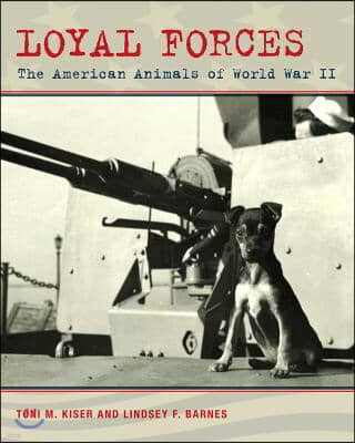 Loyal Forces: The American Animals of World War II