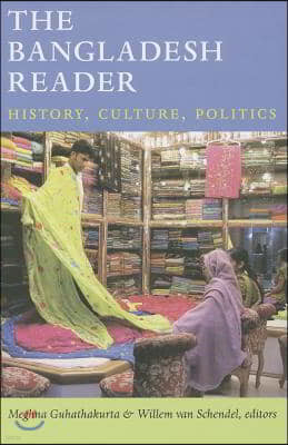 The Bangladesh Reader: History, Culture, Politics