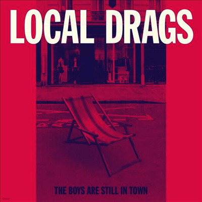 Local Drags — The Boys Are Still In Town 앨범 커버