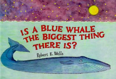 Is a Blue Whale the Biggest Thing Thereis?