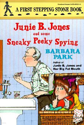 Junie B. Jones and Some Sneaky Peeky Spying