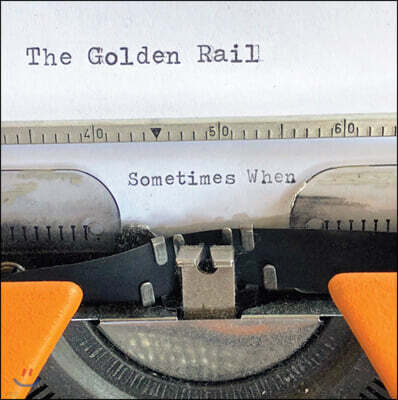 The Golden Rail — Sometimes When 앨범 커버