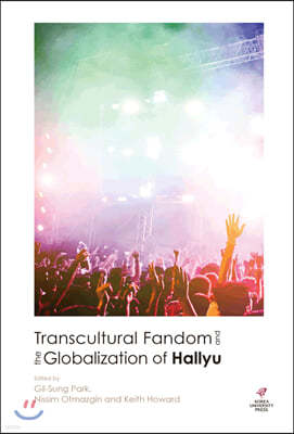 Transcultural Fandom and the Globalization of Hallyu