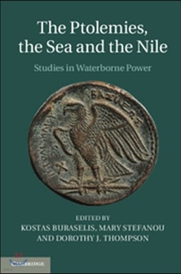 The Ptolemies, the Sea and the Nile: Studies in Waterborne Power