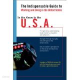 The Indispensable Guide to Working and Living in the United States