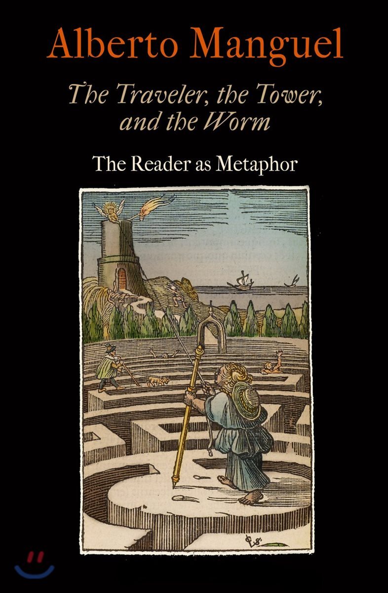 The Traveler, the Tower, and the Worm: The Reader as Metaphor