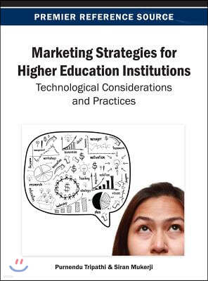 Marketing Strategies for Higher Education Institutions: Technological Considerations and Practices