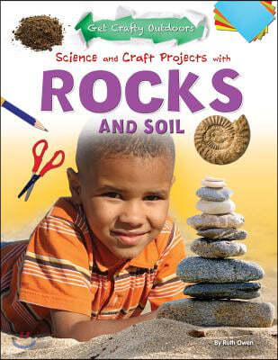 Science and Craft Projects with Rocks and Soil