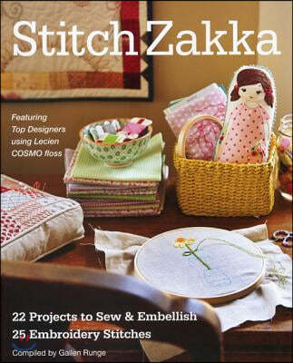 Stitch Zakka: 22 Projects to Sew & Embellish - 25 Embroidery Stitches