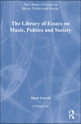 Library of Essays on Music, Politics and Society: 4-Volume Set