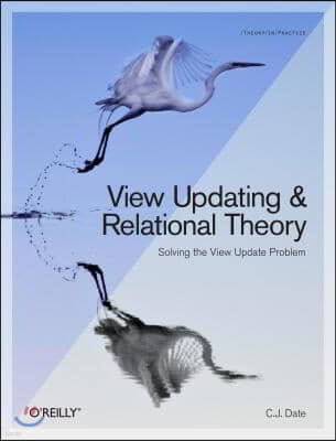 View Updating and Relational Theory: Solving the View Update Problem