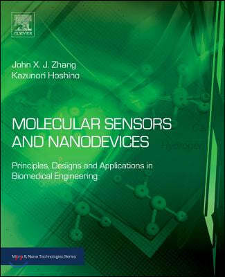 Molecular Sensors and Nanodevices: Principles, Designs and Applications in Biomedical Engineering