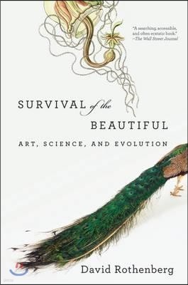 Survival of the Beautiful: Art, Science, and Evolution