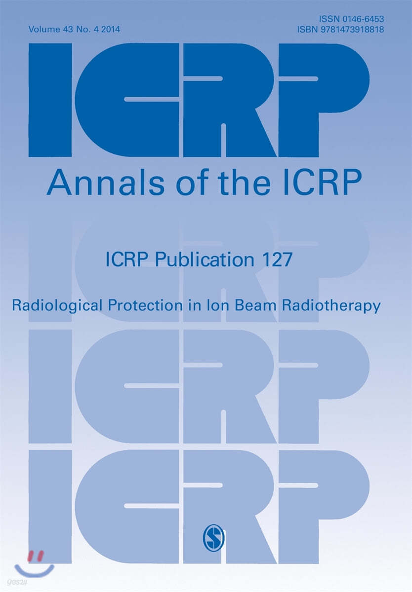 Icrp Publication 127: Radiological Protection in Ion Beam Radiotherapy