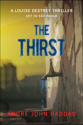 Imagen Publishing The Thirst: A Louise Destrey Thriller