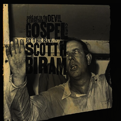 Scott H. Biram — Sold Out To The Devil: A Collection Of Gospel Cuts 앨범 커버