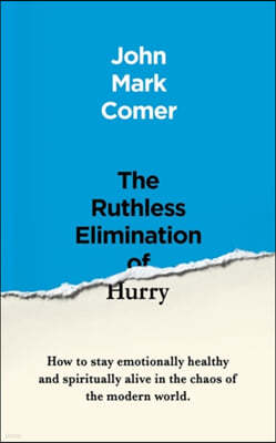 The Ruthless Elimination of Hurry