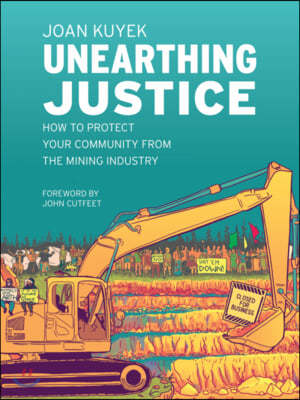 Unearthing Justice: How to Protect Your Community from the Mining Industry