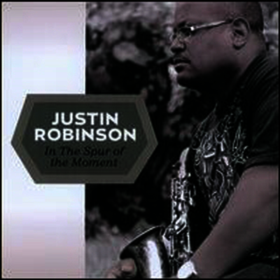 Justin Robinson - In the Spur of the Moment (CD)