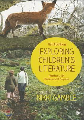 Exploring Children's Literature: Reading with Pleasure and Purpose