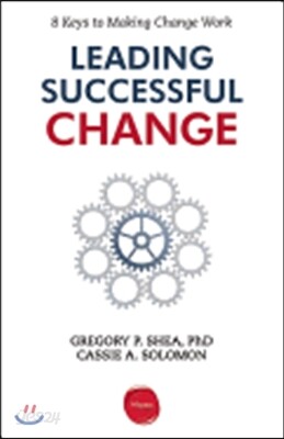 Leading Successful Change: 8 Keys to Making Change Work