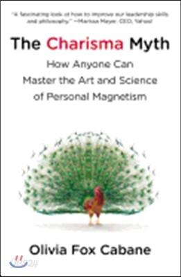 The Charisma Myth: How Anyone Can Master the Art and Science of Personal Magnetism