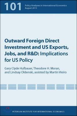 Outward Foreign Direct Investment and Us Exports, Jobs, and R&d: Implications for Us Policy