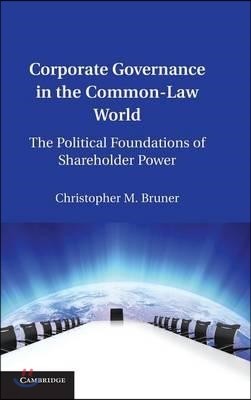 Corporate Governance in the Common-Law World: The Political Foundations of Shareholder Power