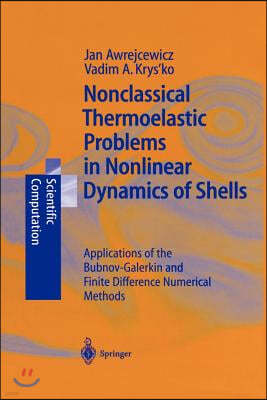 Nonclassical Thermoelastic Problems in Nonlinear Dynamics of Shells: Applications of the Bubnov-Galerkin and Finite Difference Numerical Methods