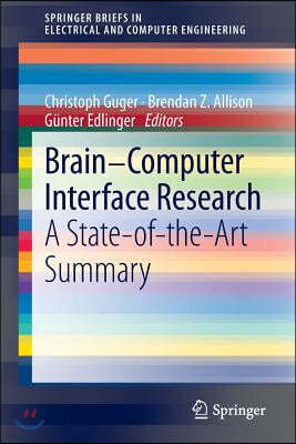 Brain-Computer Interface Research: A State-Of-The-Art Summary