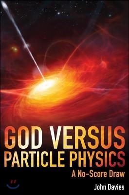 God Versus Particle Physics: A No-Score Draw