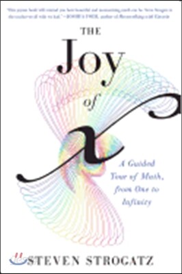 The Joy of X: A Guided Tour of Math, from One to Infinity