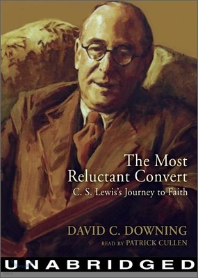 The Most Reluctant Convert Lib/E: C. S. Lewis' Journey to Faith