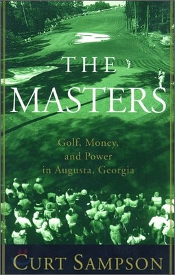 The Masters: Golf, Money, and Power in Augusta, Georgia