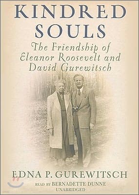 Kindred Souls Lib/E: The Friendship of Eleanor Roosevelt and David Gurewitsch