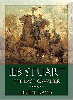 Jeb Stuart Lib/E: The Last Cavalier