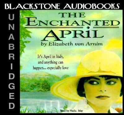 Blackstone Audiobooks The Enchanted April Lib/E
