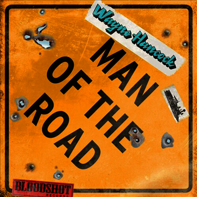 Wayne Hancock — Man Of The Road: The Early Bloodshot Years 앨범 커버