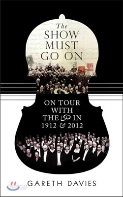 The Show Must Go on: On Tour with the LSO in 1912 and 2012