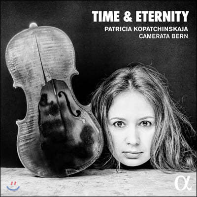 Patricia Kopatchinskaja Ʈġ ģī ̿ø  (Time & Eternity)