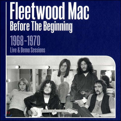 Fleetwood Mac (øƮ ) - Before The Beginning: 1968-1970 Live & Demo Sessions