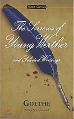 The Sorrows of Young Werther and Selected Writings