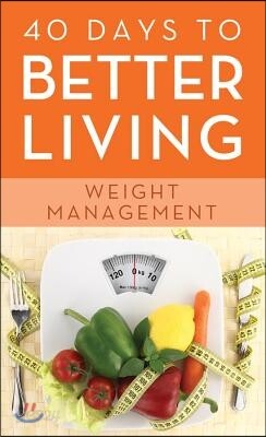 40 Days to Better Living--Weight Management