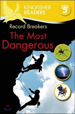 Record Breakers, the Most Dangerous