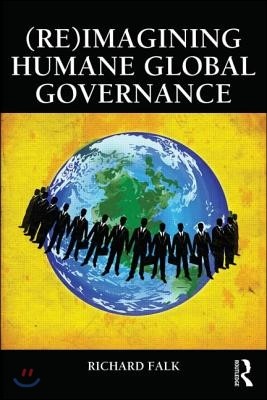 (Re)Imagining Humane Global Governance