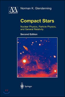 Compact Stars: Nuclear Physics, Particle Physics, and General Relativity