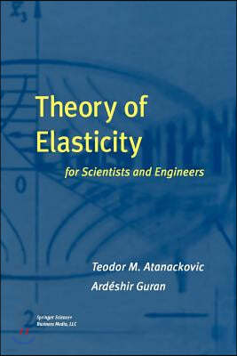 Theory of Elasticity for Scientists and Engineers