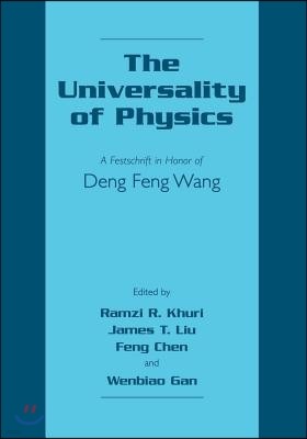 The Universality of Physics: A Festschrift in Honor of Deng Feng Wang