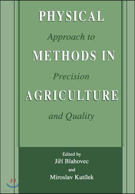 Physical Methods in Agriculture: Approach to Precision and Quality